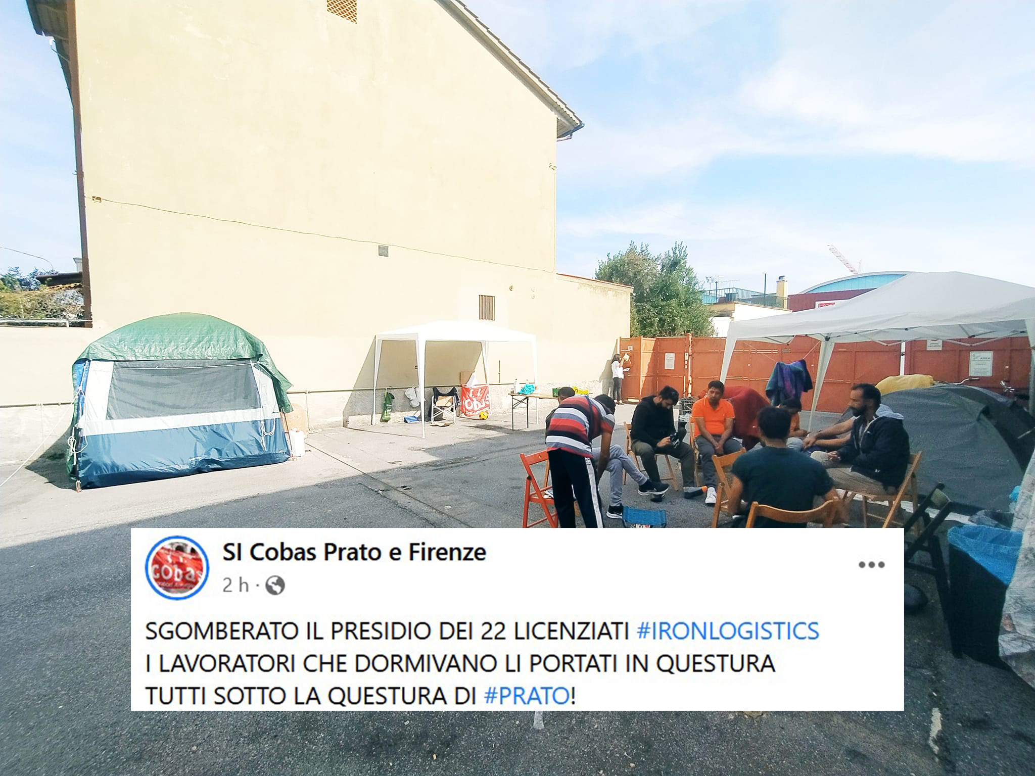 Prato: sgomberato il presidio dei 22 licenziati IronLogistic, lavoratori portati in questura – Osservatorio Repressione